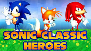 Sonic Classic Heroes